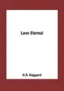 Love Eternal - H.R. Haggard