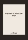 The Wept of Wish-Ton-Wish - J.F. Cooper