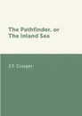 The Pathfinder, or The Inland Sea - J.F. Cooper
