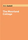 The Moorland Cottage - E.C. Gaskell