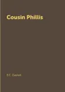 Cousin Phillis - E.C. Gaskell