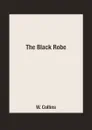The Black Robe - W. Collins