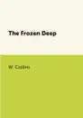 The Frozen Deep - W. Collins