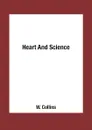 Heart And Science - W. Collins