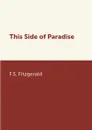 This Side of Paradise - F.S. Fitzgerald