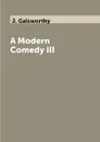 A Modern Comedy III - J. Galsworthy