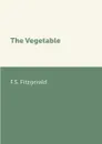 The Vegetable - F.S. Fitzgerald