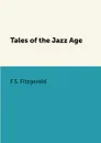 Tales of the Jazz Age - F.S. Fitzgerald