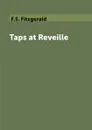 Taps at Reveille - F.S. Fitzgerald