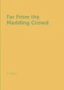 Far From the Madding Crowd - T. Hardy