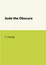 Jude the Obscure - T. Hardy