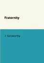 Fraternity - J. Galsworthy