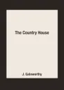 The Country House - J. Galsworthy