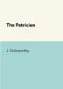 The Patrician - J. Galsworthy