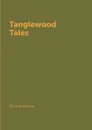 Tanglewood Tales - N. Hawthorne