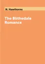 The Blithedale Romance - N. Hawthorne