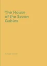 The House of the Seven Gables - N. Hawthorne