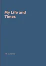 My Life and Times - J.K. Jerome