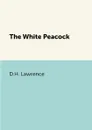 The White Peacock - D.H. Lawrence