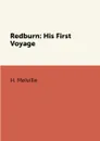 Redburn: His First Voyage - H. Melville