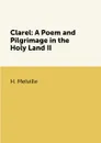Clarel: A Poem and Pilgrimage in the Holy Land II - H. Melville