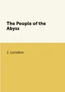 The People of the Abyss - J. London