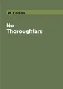 No Thoroughfare - W. Collins