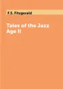 Tales of the Jazz Age II - F.S. Fitzgerald