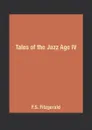 Tales of the Jazz Age IV - F.S. Fitzgerald