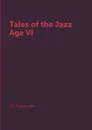 Tales of the Jazz Age VI - F.S. Fitzgerald