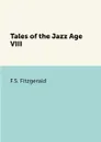 Tales of the Jazz Age VIII - F.S. Fitzgerald
