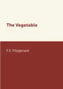 The Vegetable - F.S. Fitzgerald