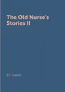 The Old Nurse's Stories II - E.C. Gaskell