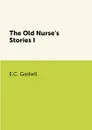 The Old Nurse's Stories I - E.C. Gaskell