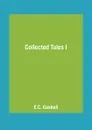 Collected Tales I - E.C. Gaskell