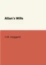 Allan.s Wife - H.R. Haggard