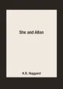 She and Allan - H.R. Haggard