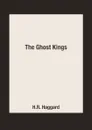 The Ghost Kings - H.R. Haggard