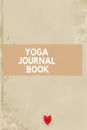 Yoga Journal Book. 5 Minute Management To A Fitter You Track Your Daily Progress With Daily Yoga Journaling - Jiliana Michels
