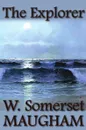 The Explorer - W. Somerset Maugham