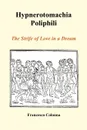 Hypnerotomachia Poliphili. The Strife of Love in a Dream (Paperback) - Francesco Colonna