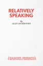 Relatively Speaking - Alan Ayckbourn