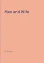 Man and Wife - W. Collins