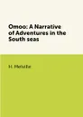 Omoo: A Narrative of Adventures in the South seas - H. Melville