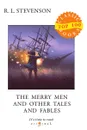 The Merry Men and Other Tales and Fables - Stevenson R.L.