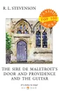 The Sire de Maletroit's Door and Providence and the Guitar - Stevenson R.L.