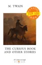 The Curious Book and Other Stories - Twain M.