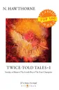 Twice-Told Tales I - Hawthorne N.