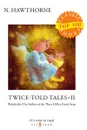 Twice-Told Tales II - Hawthorne N.