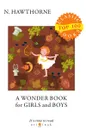 A Wonder Book for Girls and Boys - Hawthorne N.